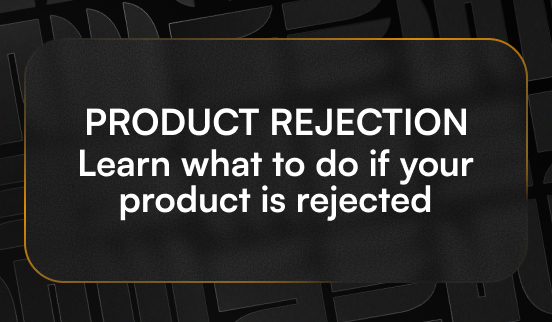Vendor – What to do if your product was rejected